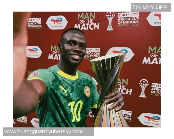 33岁马内闪耀非洲杯荣膺最佳球员贡献2球2助助力球队夺冠